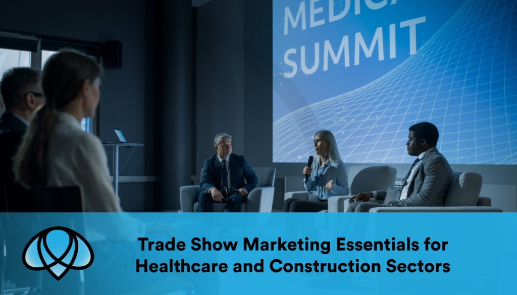Trade Show Marketing Essentials for Healthcare and Construction Sectors - tradeshow booth design Los Angeles - trade show design service Los Angeles - trade show signs Los Angeles